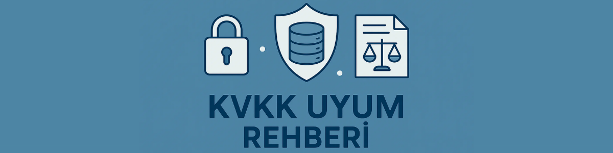 KVKK Uyum Rehberi